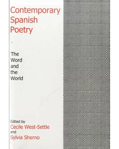 Contemporary Spanish Poetry: The Word and the World