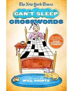 The new york times Can’t Sleep Crosswords: 150 Easy to Hard Puzzles for When Insomnia Strikes!