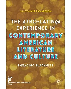 The Afro-Latin@ Experience in Contemporary American Literature and Culture: Engaging Blackness