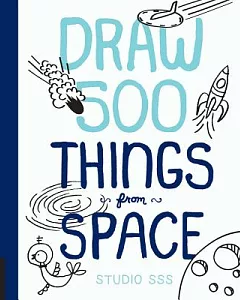 Draw 500 Things from Space: A Sketchbook for Artists, Designers, and Doodlers