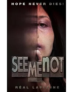 See Me Not: A Story About Human Trafficking -- and Hope