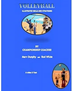 Volleyball: Illustrated Skills and Strategies by Championship Coaches