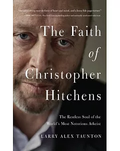 The Faith of Christopher Hitchens: The Restless Soul of the World’s Most Notorious Atheist, Library Edition