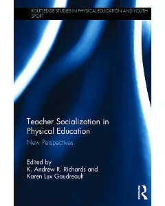 Teacher Socialization in Physical Education: New Perspectives