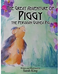 The Great Adventures of Piggy the Peruvian Guinea Pig