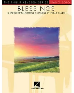 Blessings: Piano Solo, 15 Worshipful Favorites, Late Intermediate / Early Advanced