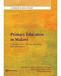 Primary Education in Malawi: Expenditures, Service Delivery, and Outcomes