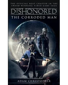 Dishonored: The Corroded Man