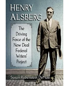 Henry Alsberg: The Driving Force of the New Deal Federal Writers’ Project