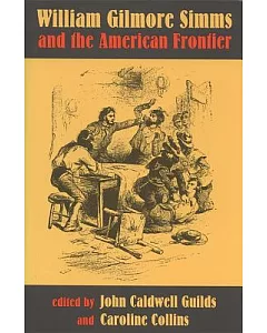 William Gilmore Simms and the American Frontier
