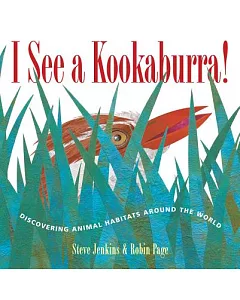 I See a Kookaburra!: Discovering Animal Habitats Around the World