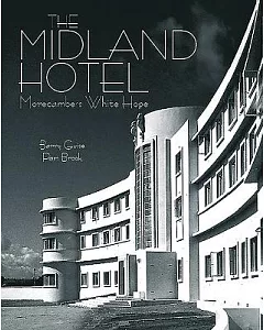 The Midland Hotel: Morecambe’s White Hope