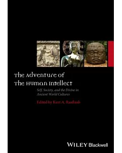 The Adventure of the Human Intellect: Self, Society, and the Divine in Ancient World Cultures