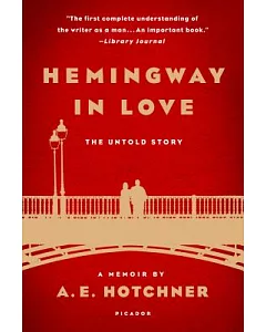 Hemingway in Love: The Untold Story