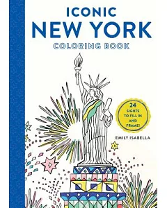 Iconic New York Coloring Book: 24 Sights to Fill in and Frame
