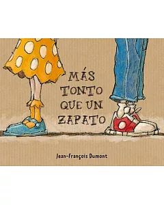 Mas tonto que un zapato / More Foolish than a Shoe