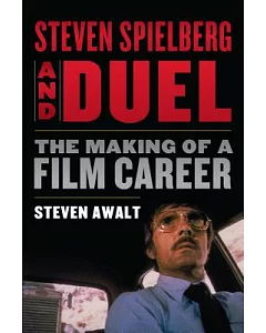 Steven Spielberg and Duel: The Making of a Film Career