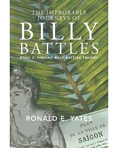 The Improbable Journeys of Billy Battles: Finding Billy Battles Trilogy, Book Two