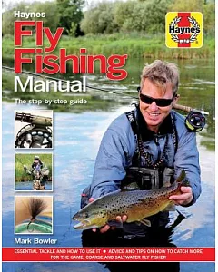 Fly Fishing Manual: The Step-by-Step Guide
