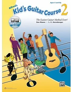 Alfred’s Kid’s Guitar Course: The Easiest Guitar Method Ever! Contains Online Audio