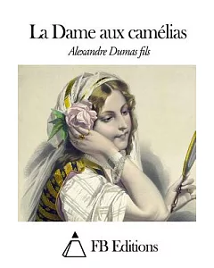 La Dame Aux Camélias: Fb Editions