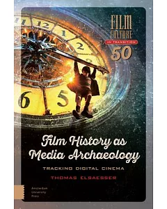 Film History As Media Archaeology: Tracking Digital Cinema