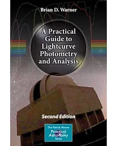 A Practical Guide to Lightcurve Photometry and Analysis