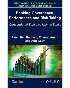 Banking Governance, Performance and Risk-Taking: Conventional Banks Vs. Islamic Banks