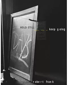 Robert Frank: Hold Still, Keep Going