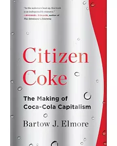 Citizen Coke: The Making of Coca-Cola Capitalism