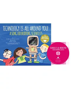 Technology Is All Around You!: A Song for Budding Scientists