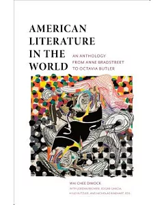 American Literature in the World: An Anthology from Anne Bradstreet to Octavia Butler