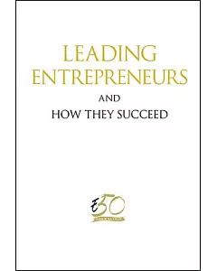 Leading Entrepreneurs and How They Succeed