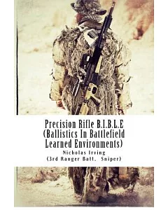 Precision Rifle B.I.B.L.E.: (Ballistics in Battlefield Learned Environments)