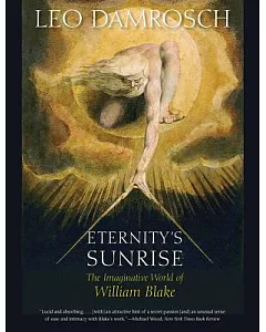 Eternity’s Sunrise: The Imaginative World of William Blake