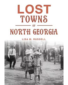 Lost Towns of North Georgia