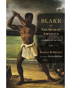 Blake Or, the Huts of America: A Corrected Edition