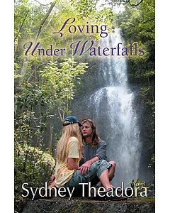 Loving Under Waterfalls: A Novel