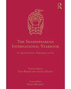 The Shakespearean International Yearbook: Special Section, Shakespeare on Site