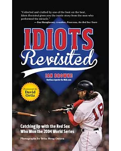 Idiots Revisited: Catching Up With the Red Sox Who Won the 2004 World Series