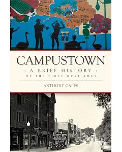 Campustown: A Brief History of the First West Ames