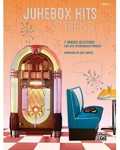 Jukebox Hits for Teens: 7 Graded Selections for Late Intermediate Pianists