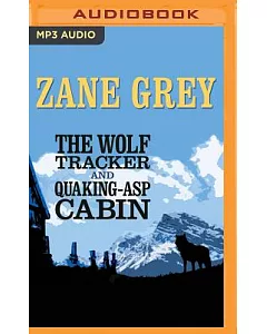 The Wolf Tracker and Quaking-Asp Cabin