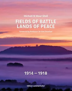 Fields of Battle - Lands of Peace 1914-1918