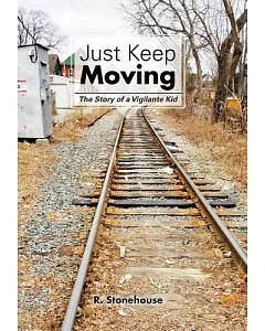 Just Keep Moving: The Story of a Vigilante Kid