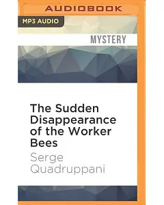 The Sudden Disappearance of the Worker Bees: A Thriller