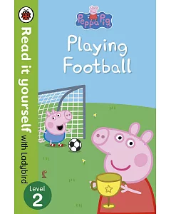 Peppa Pig: Playing Football – Read it yourself with Ladybird Level 2