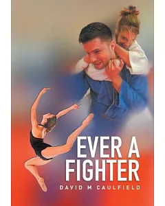 Ever a Fighter: The Adventures of Katherine Wilkinson