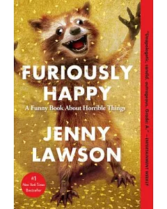 Furiously Happy: A Funny Book About Horrible Things