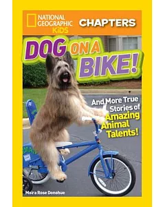 Dog on a Bike: And More True Stories of Amazing Animal Talents!